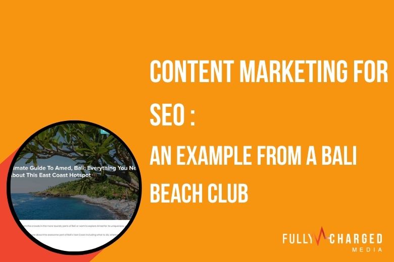 Content Marketing For SEO Guide - Example From a Bali Beach Club